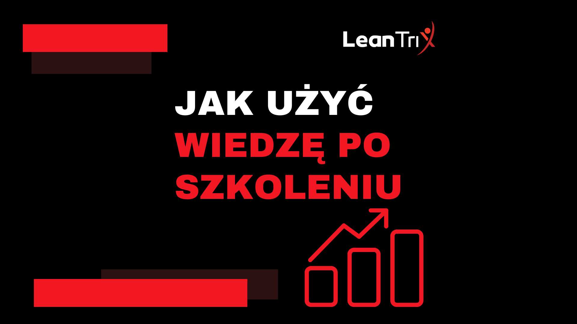 Jak wykorzystać wiedzę zdobytą na szkoleniu