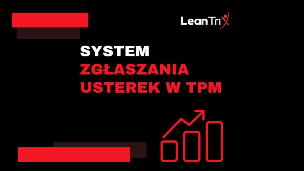 System zgłaszania usterek - jak zaangażować operatorów w TPM