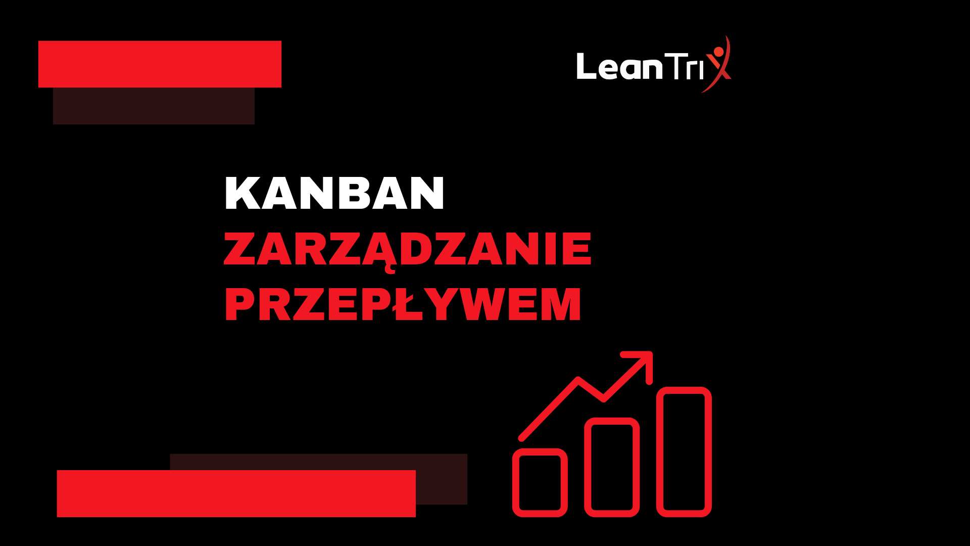 Kanban - zarządzania wizualne przepływu pracy i materiałów
