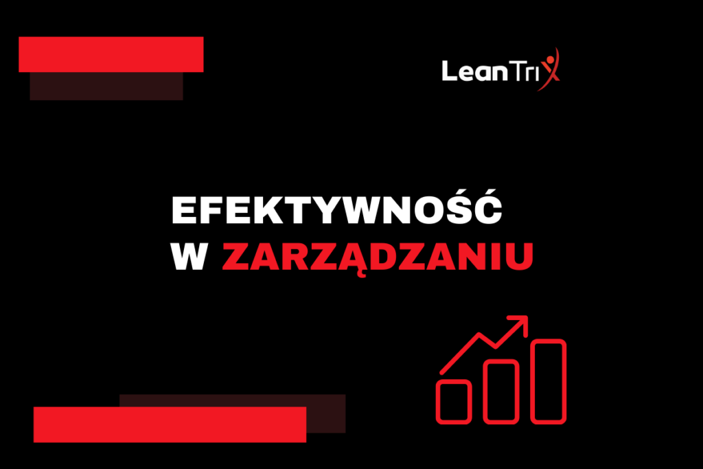 efektywność, skuteczność i wydajność w zarządzaniu