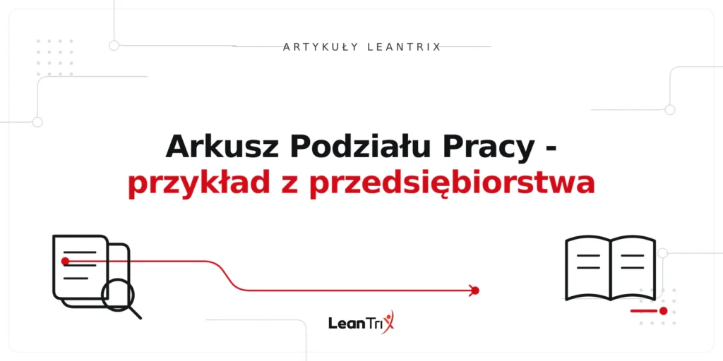 Arkusz Podziału Pracy - przykład z przedsiębiorstwa