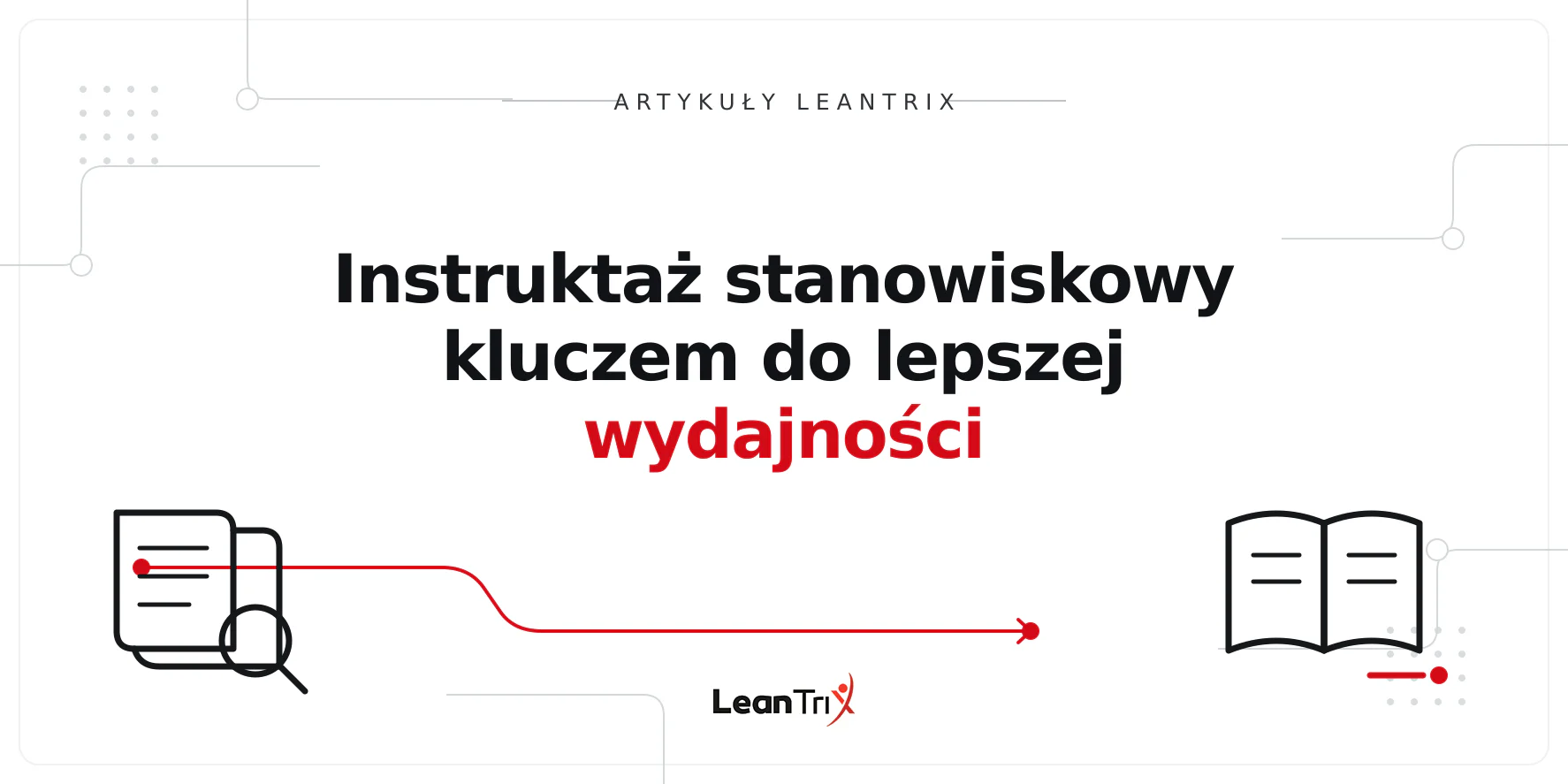 Instruktaż stanowiskowy kluczem do lepszej wydajności