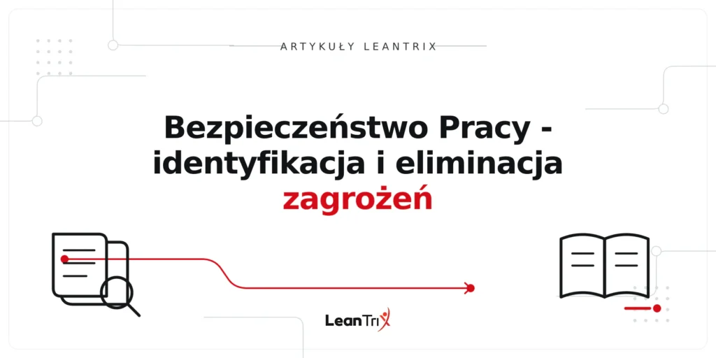 Bezpieczeństwo Pracy - identyfikacja i eliminacja zagrożeń