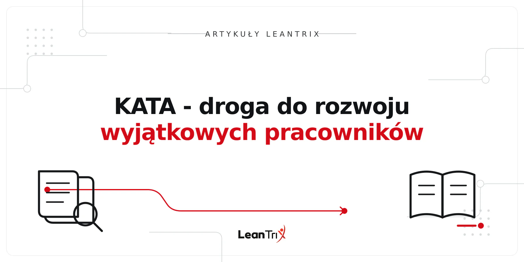KATA - droga do rozwoju wyjątkowych pracowników