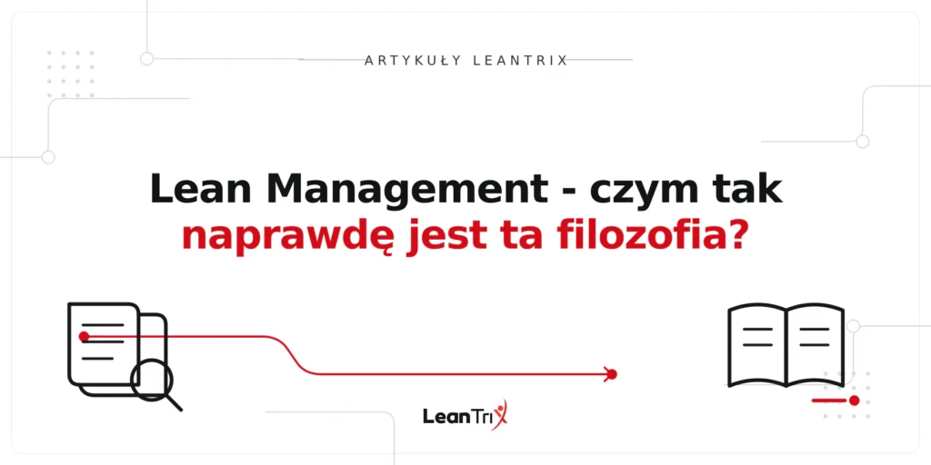 Lean Management - czym tak naprawdę jest ta filozofia?