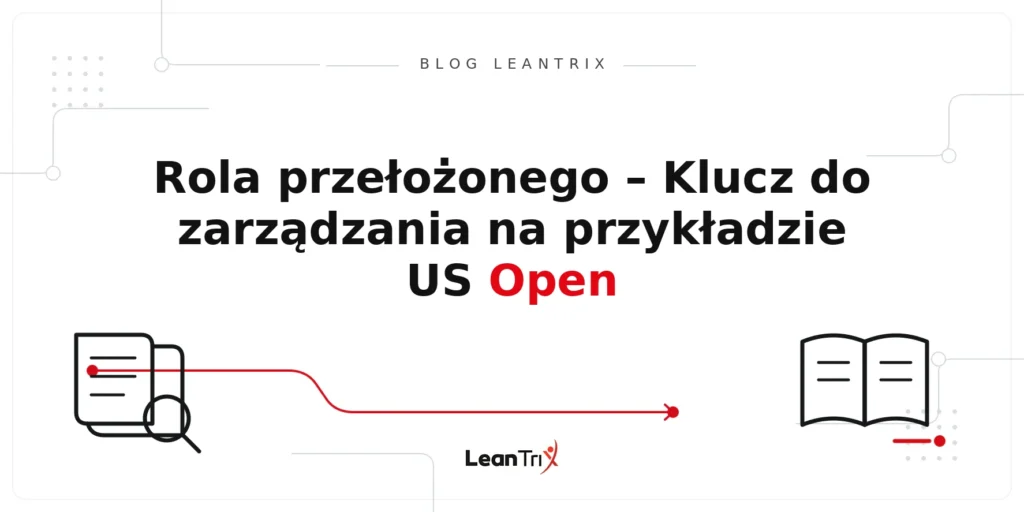 rola przełożonego w zarządzaniu – Blog LeanTrix