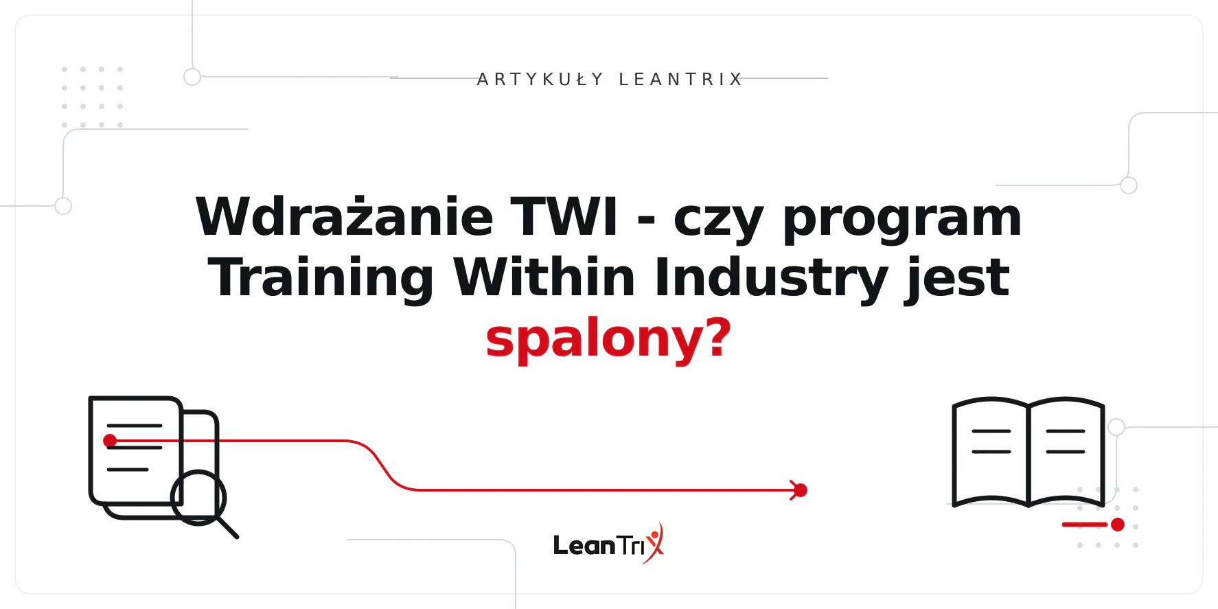 Wdrażanie TWI - czy program Training Within Industry jest spalony?