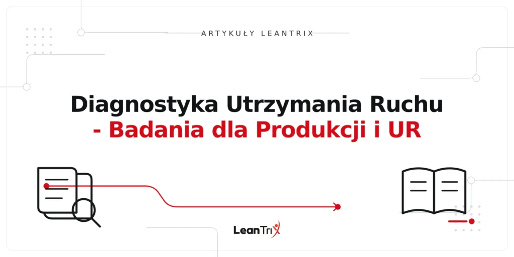 Diagnostyka Utrzymania Ruchu - Badania dla Produkcji i UR