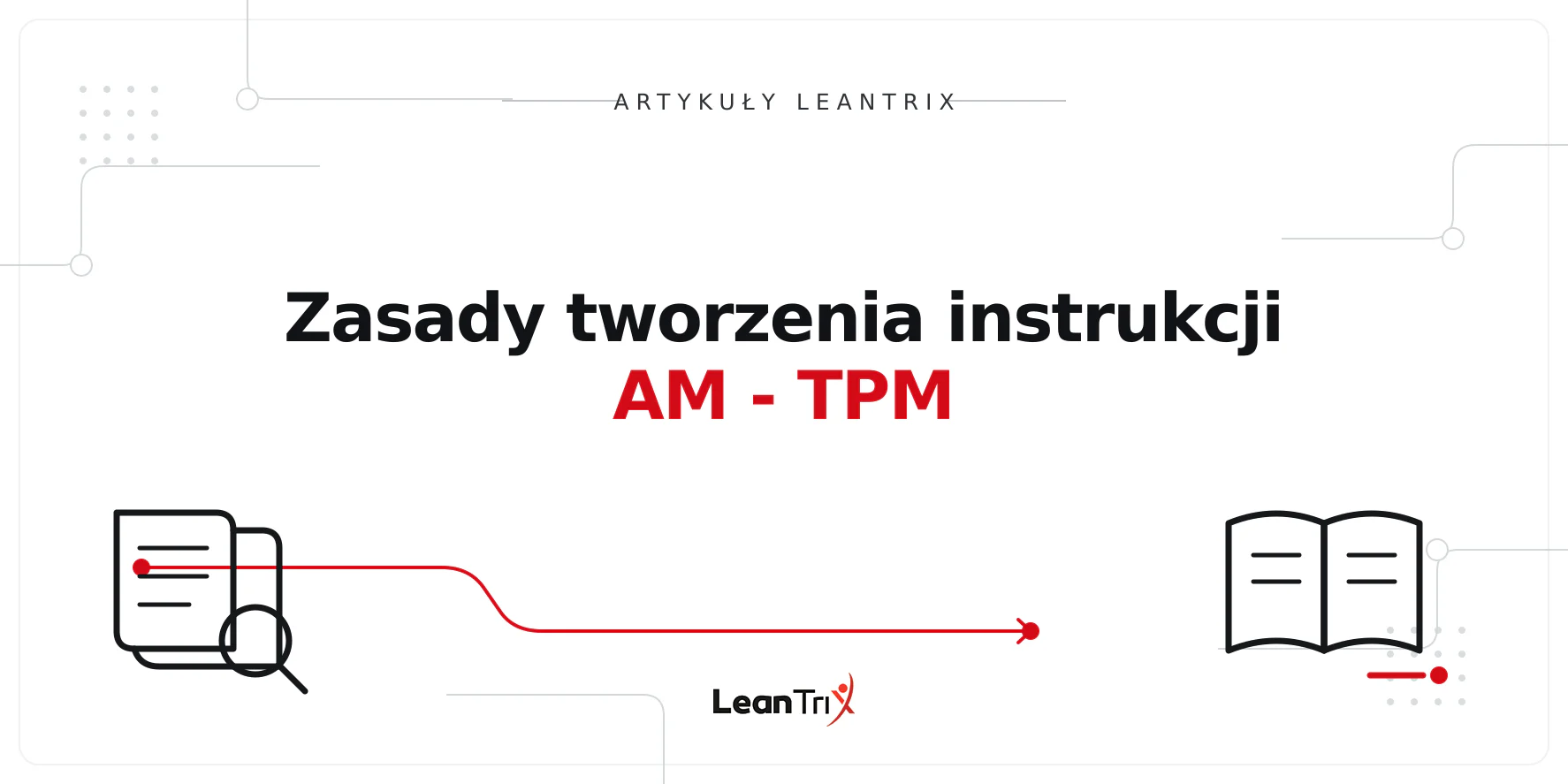 Zasady tworzenia instrukcji AM - TPM