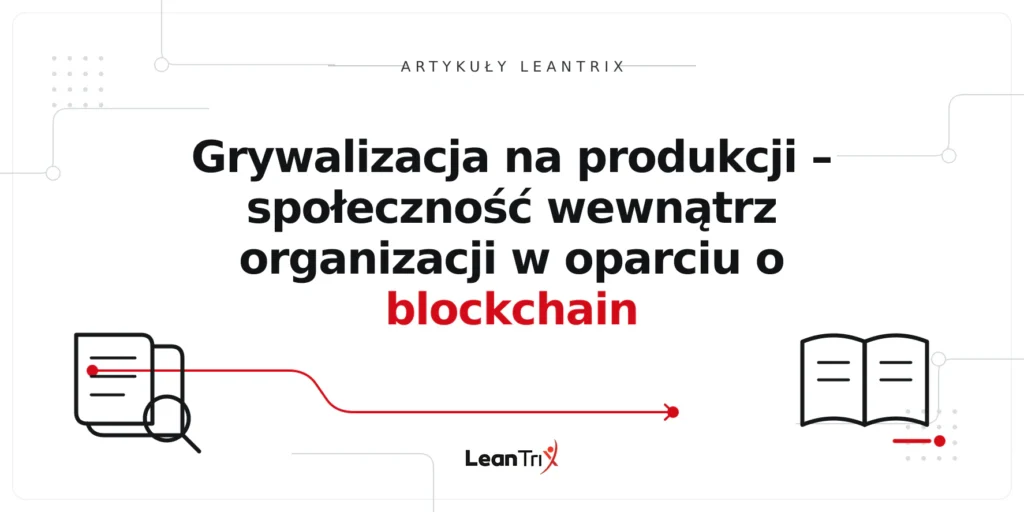 Grywalizacja na produkcji – społeczność wewnątrz organizacji w oparciu o blockchain