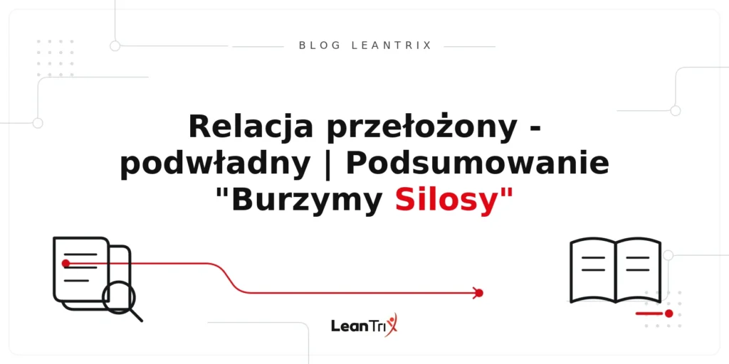 relacja przełożony podwładny Burzymy Silosy – Blog LeanTrix
