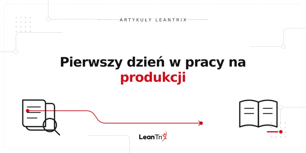 Pierwszy dzień w pracy na produkcji