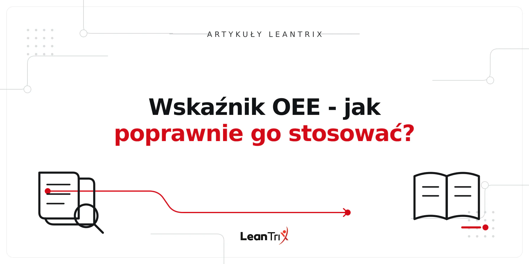 Wskaźnik OEE - jak poprawnie go stosować?