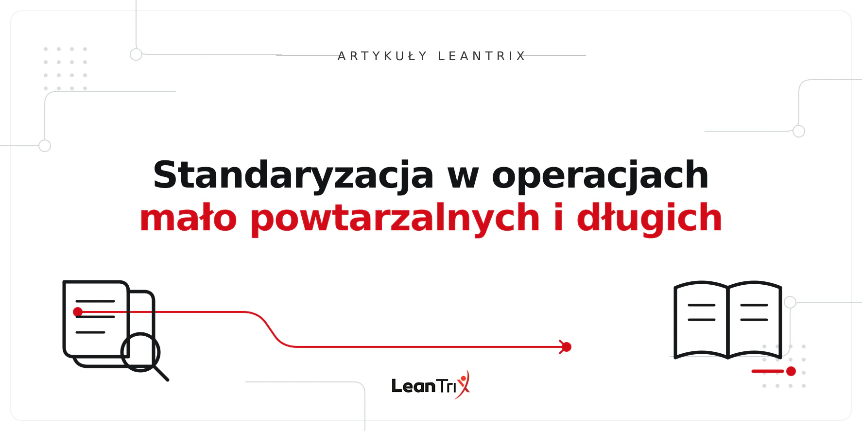 Standaryzacja w operacjach mało powtarzalnych i długich