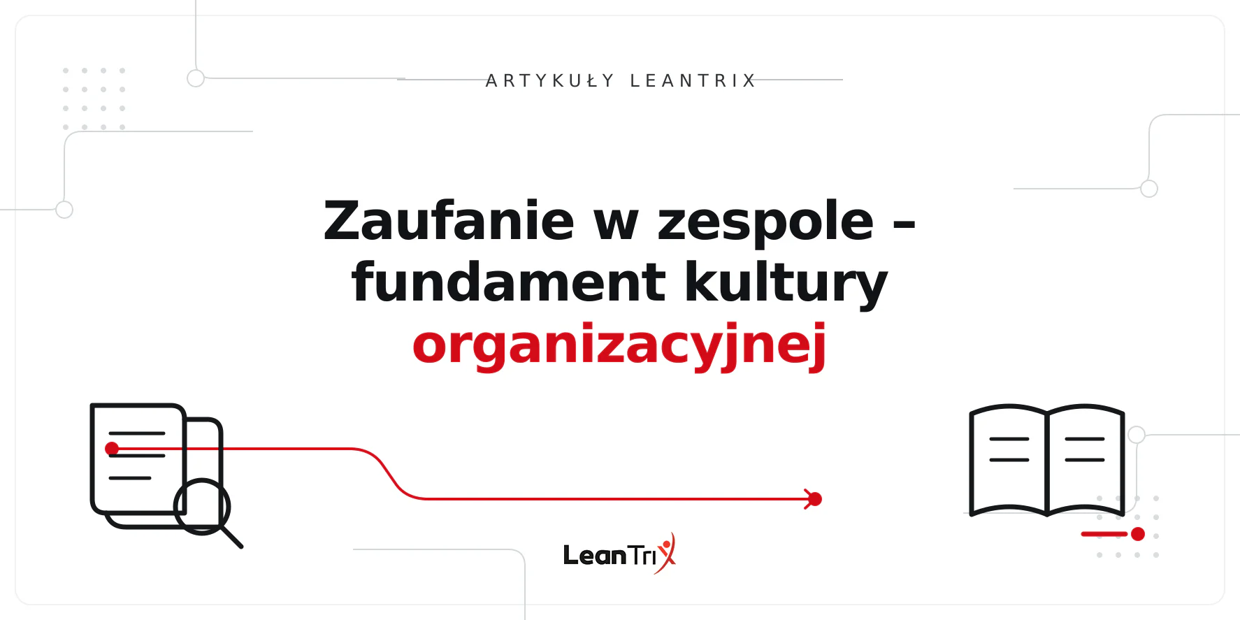 Zaufanie w zespole – fundament kultury organizacyjnej