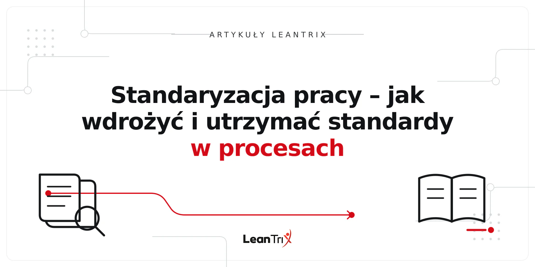 Trzy elementy pracy standaryzowanej – standard, takt i sekwencja