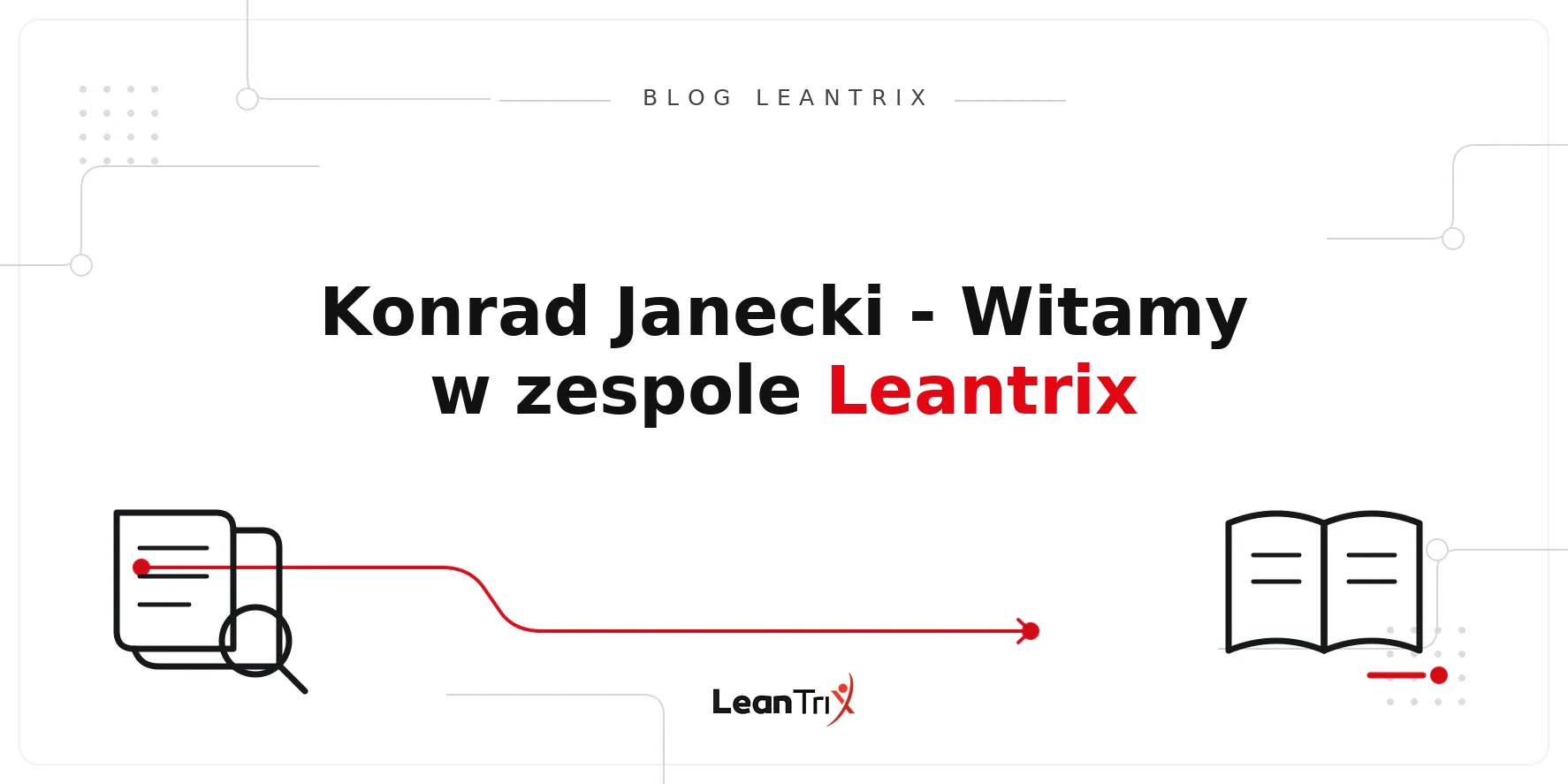 Konrad Janecki w Leantrix – Blog LeanTrix