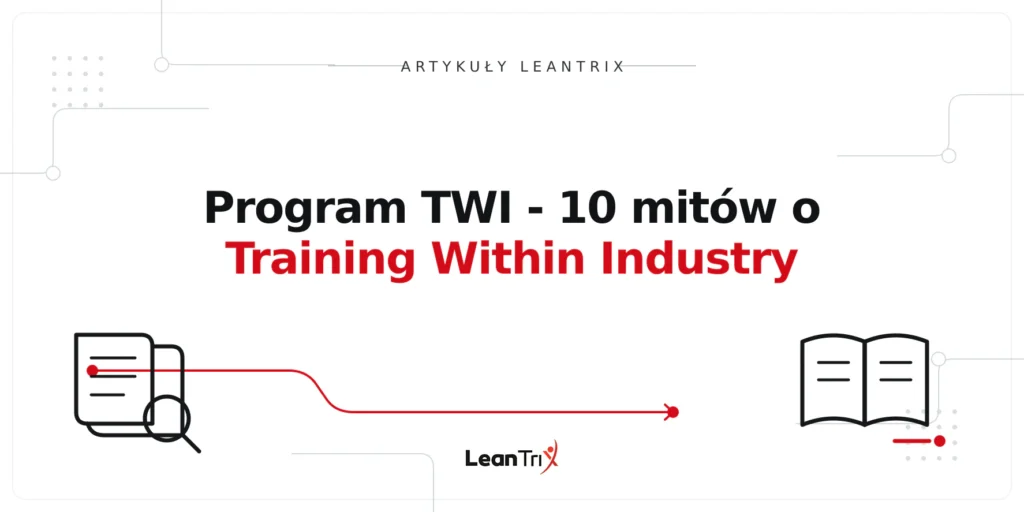 Program TWI - 10 mitów o Training Within Industry