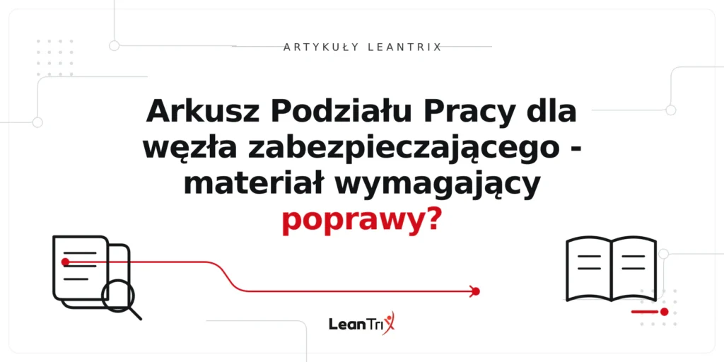 Arkusz Podziału Pracy dla węzła zabezpieczającego - materiał wymagający poprawy?