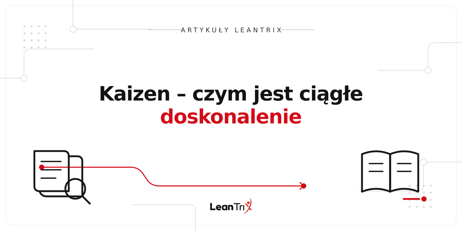 Kaizen – czym jest ciągłe doskonalenie