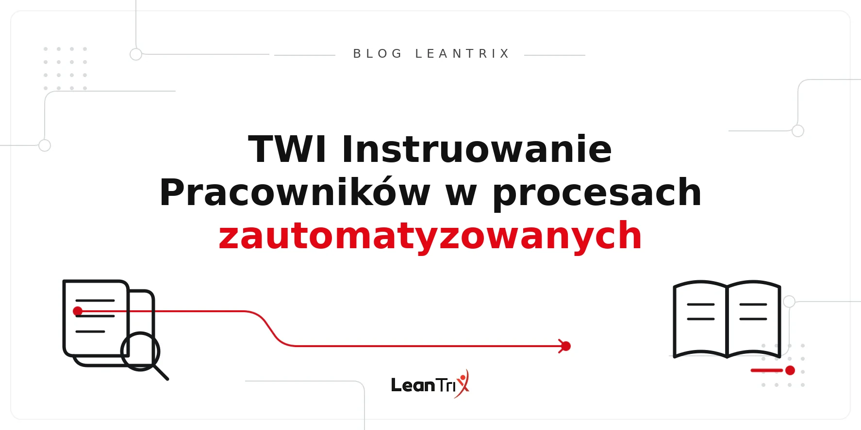 TWI Instruowanie Pracowników w procesach zautomatyzowanych – Blog LeanTrix