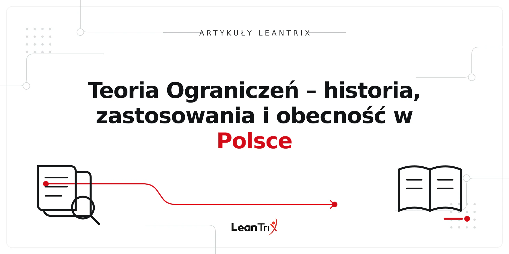 Teoria Ograniczeń – historia, zastosowania i obecność w Polsce