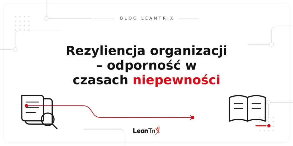 Rezyliencja organizacji – Blog LeanTrix