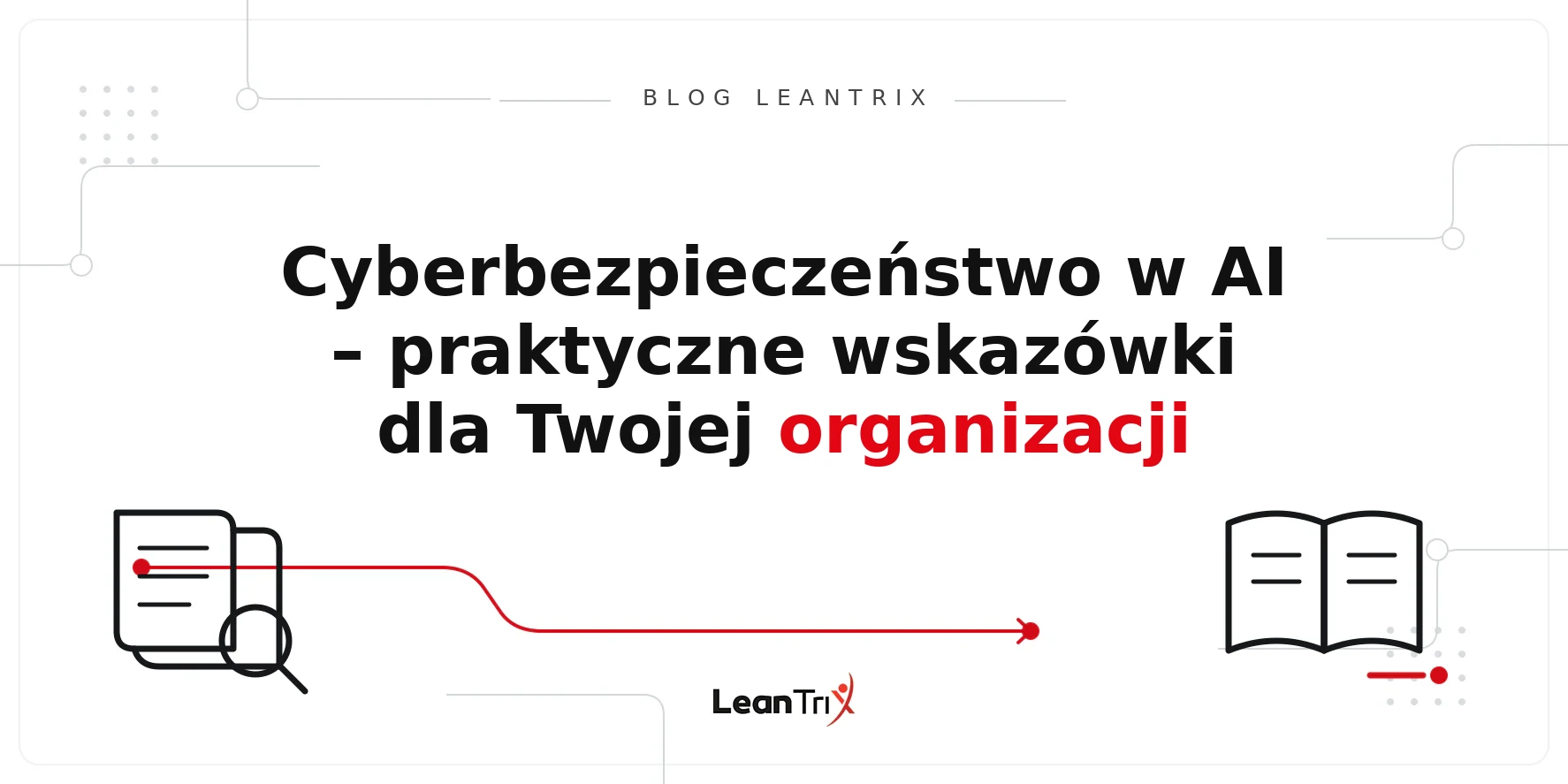 Cyberbezpieczeństwo w AI – Blog LeanTrix