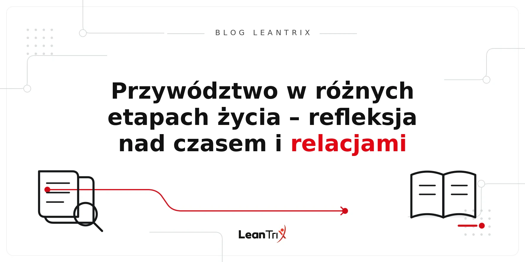 przywództwo na różnych etapach życia – Blog LeanTrix