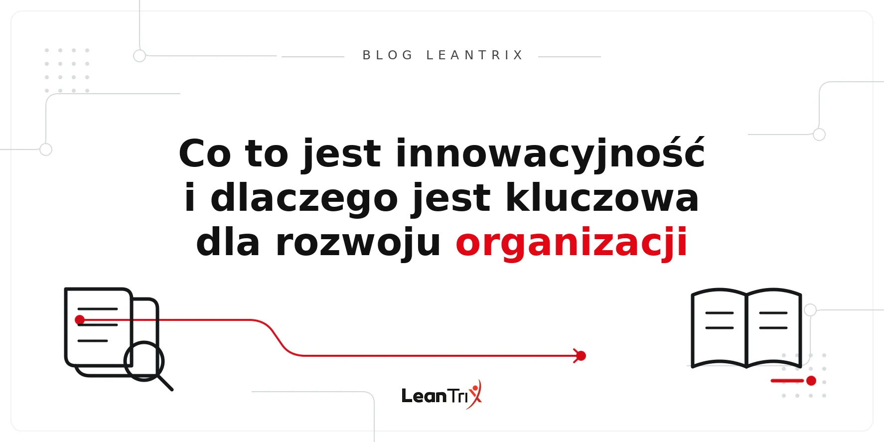 znaczenie innowacyjności w organizacji – Blog LeanTrix