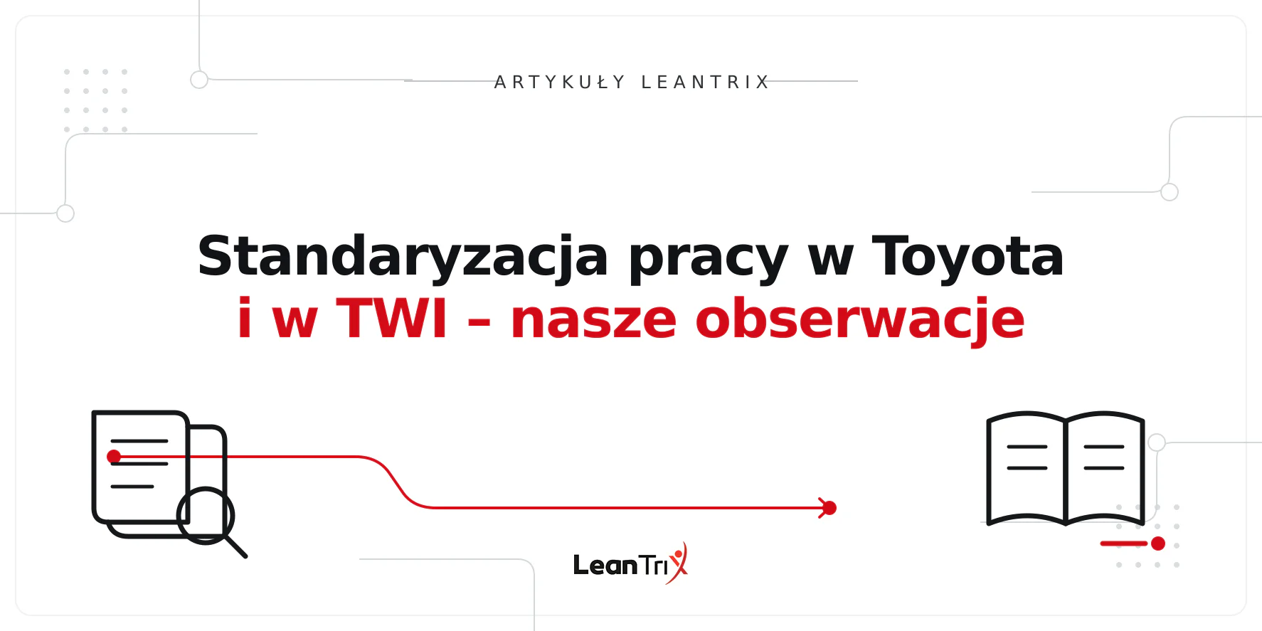 Standaryzacja pracy w Toyota i w TWI – nasze obserwacje