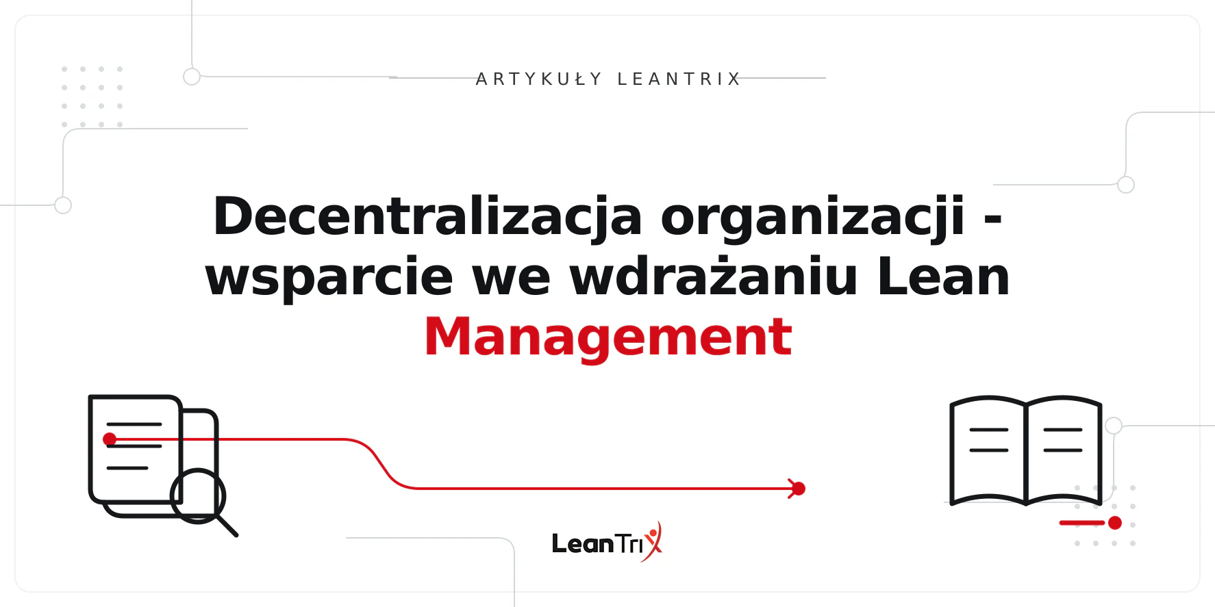 Decentralizacja organizacji - wsparcie we wdrażaniu Lean Management