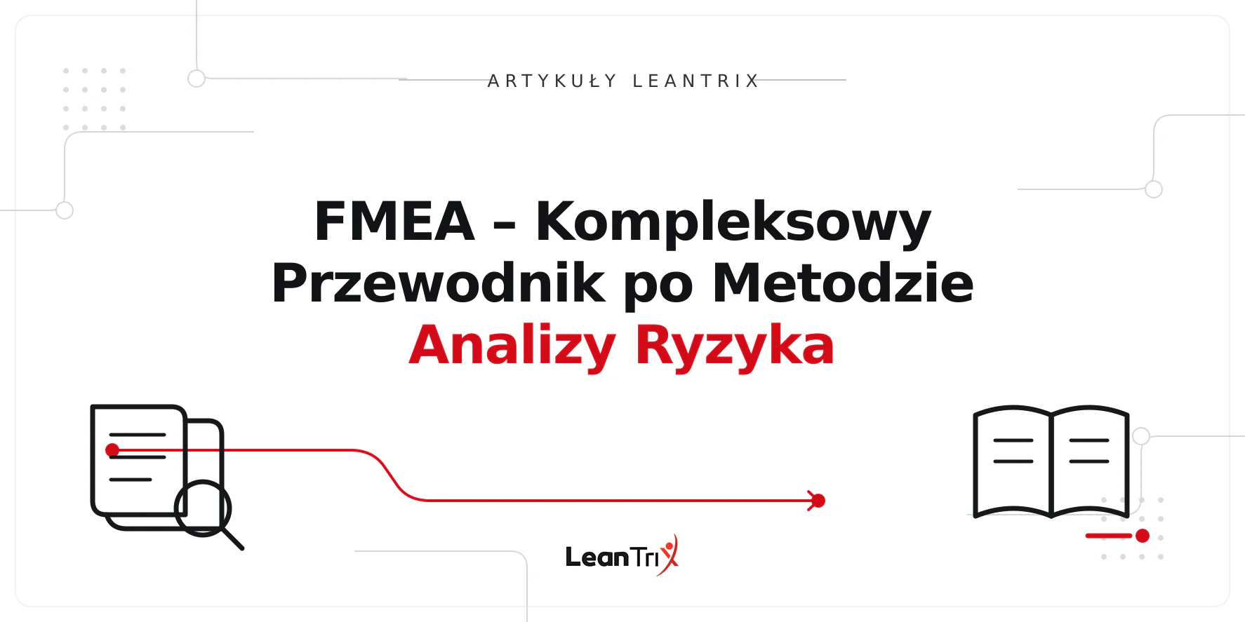 FMEA – Kompleksowy Przewodnik po Metodzie Analizy Ryzyka