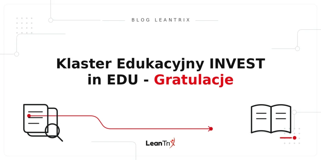 Klaster Edukacyjny INVEST in EDU – Blog LeanTrix