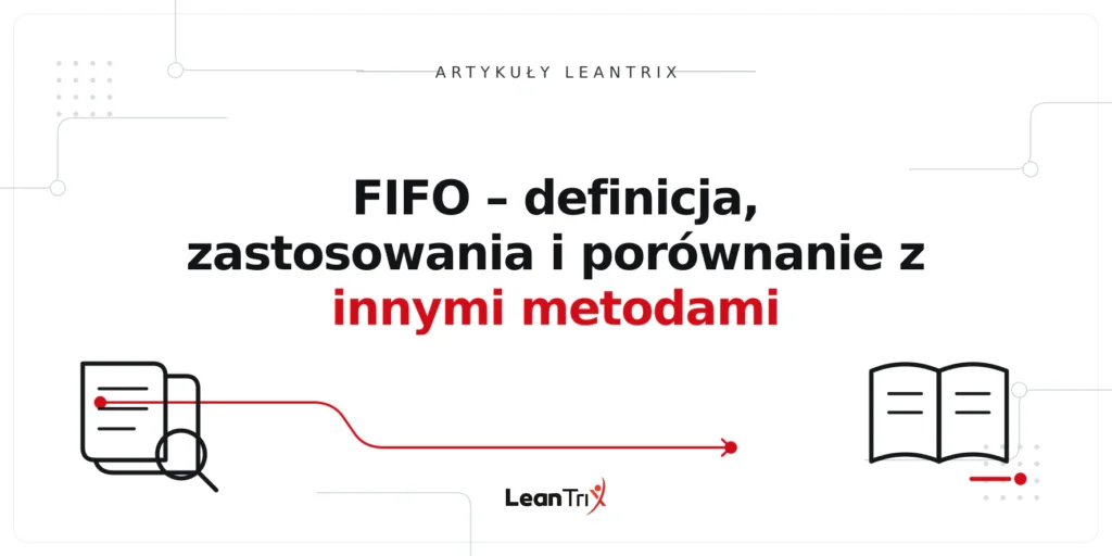 FIFO – definicja, zastosowania i porównanie z innymi metodami