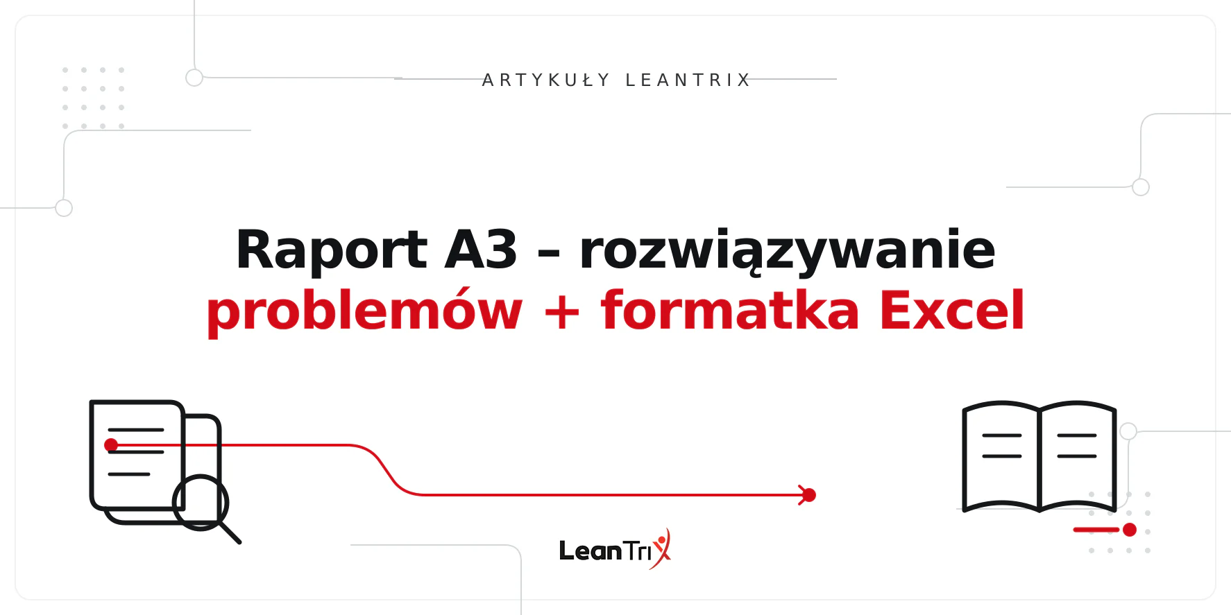 Raport A3 – rozwiązywanie problemów + formatka Excel