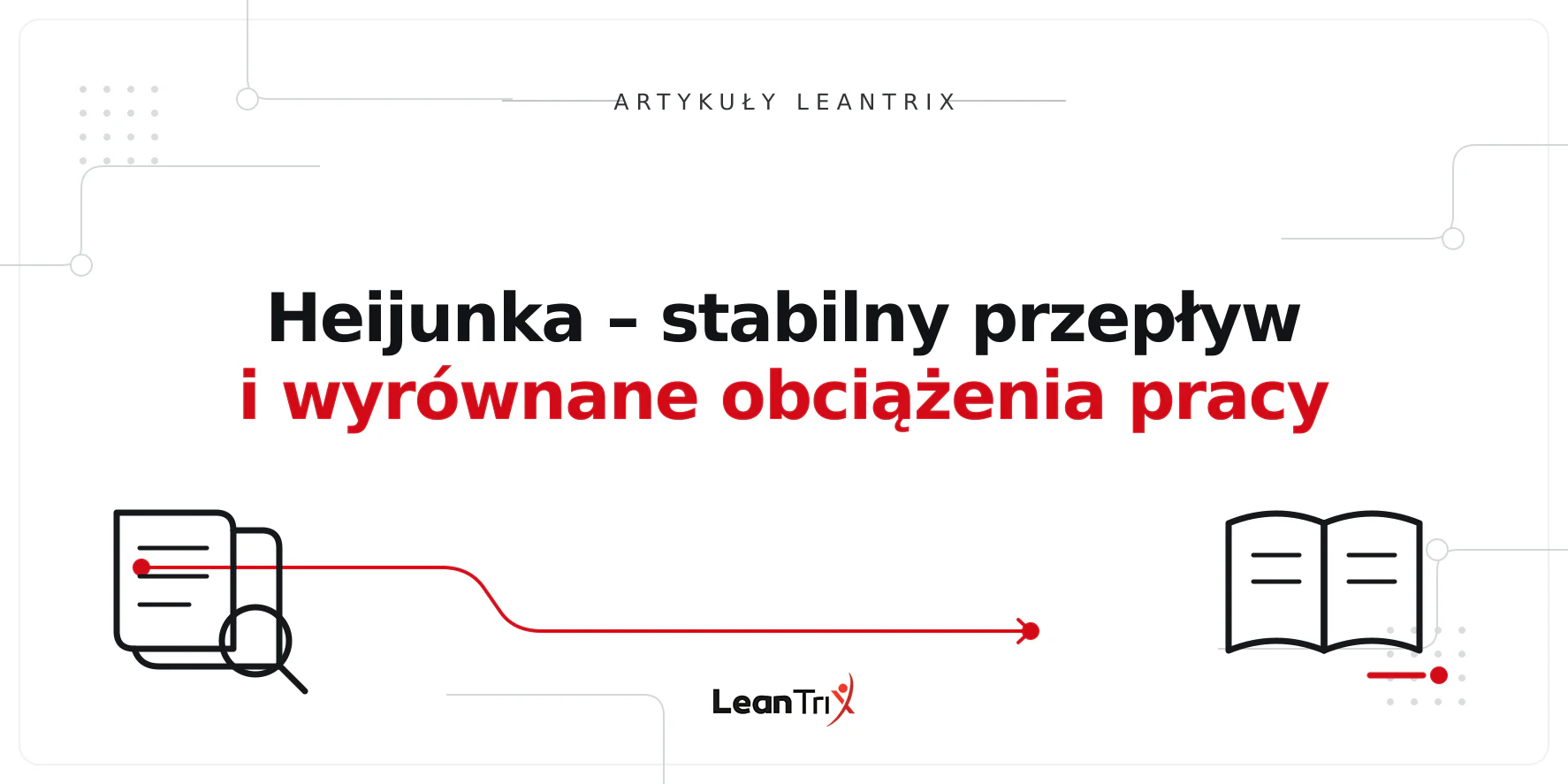 Heijunka – stabilny przepływ i wyrównane obciążenia pracy