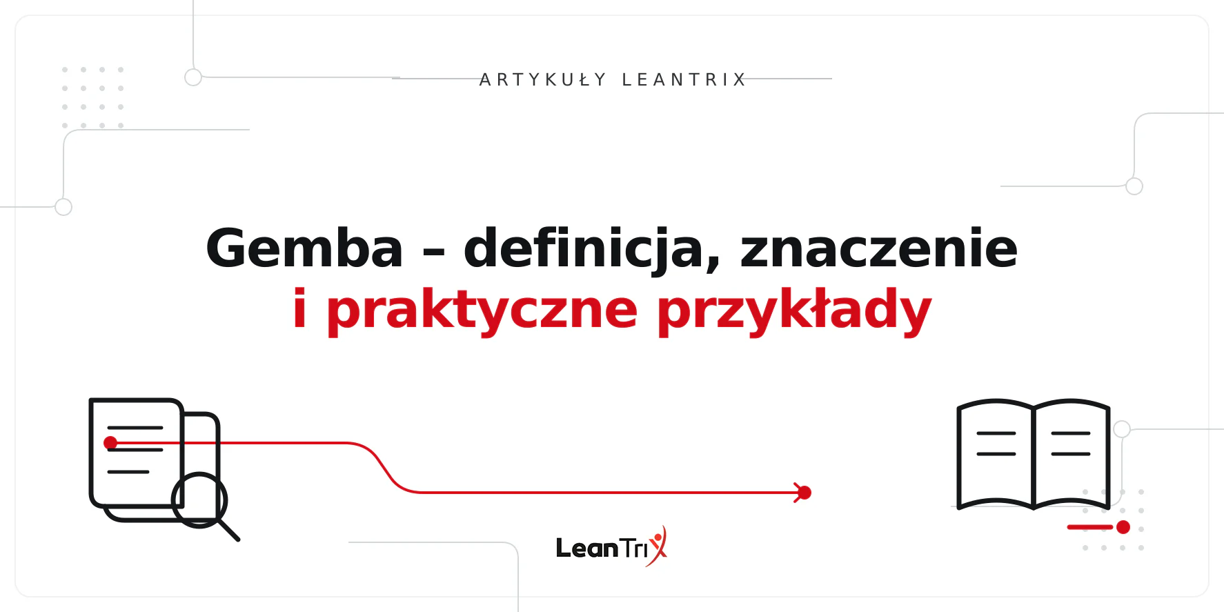 Gemba – definicja, znaczenie i praktyczne przykłady