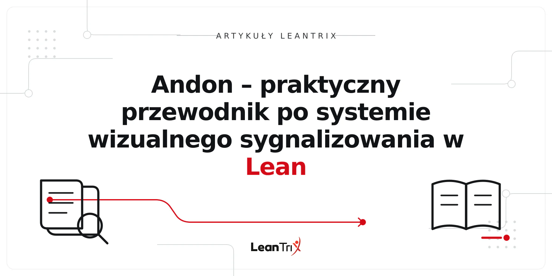 Andon – praktyczny przewodnik po systemie wizualnego sygnalizowania w Lean