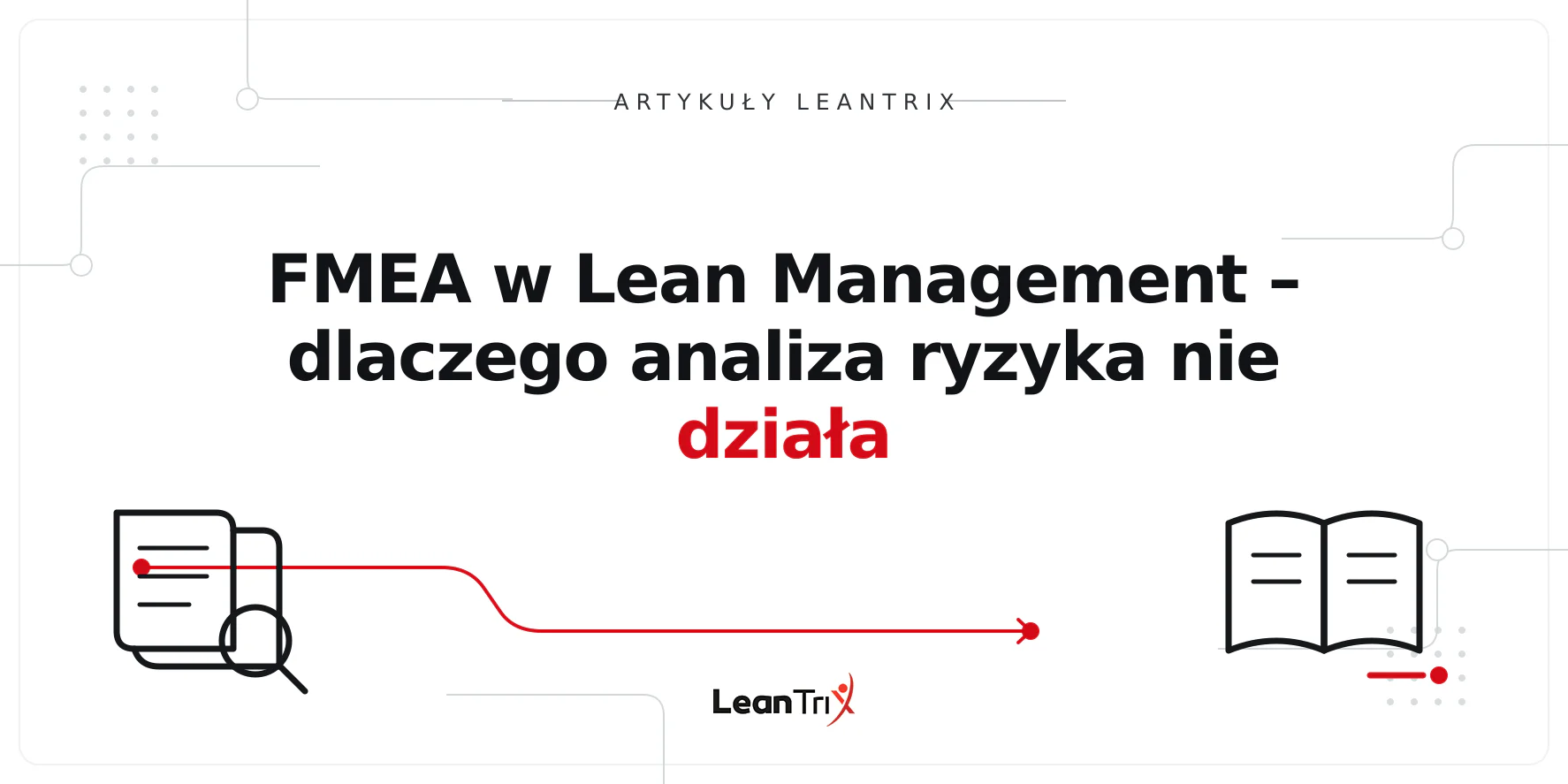 FMEA w Lean Management – dlaczego analiza ryzyka nie działa