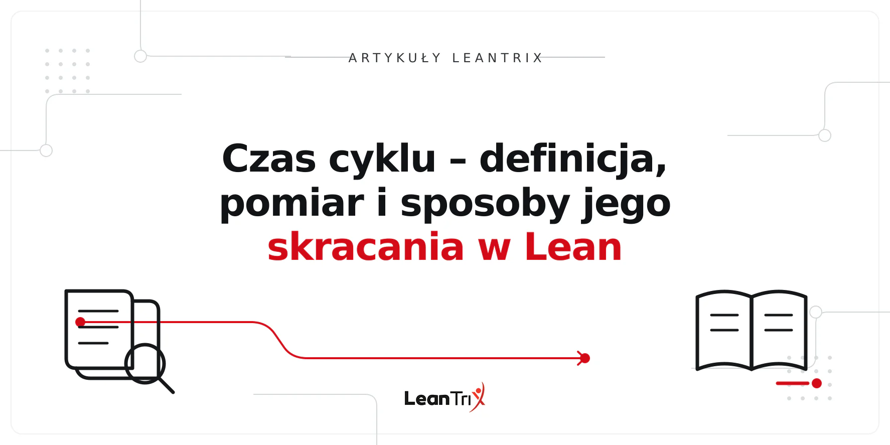 Czas cyklu – definicja, pomiar i sposoby jego skracania w Lean