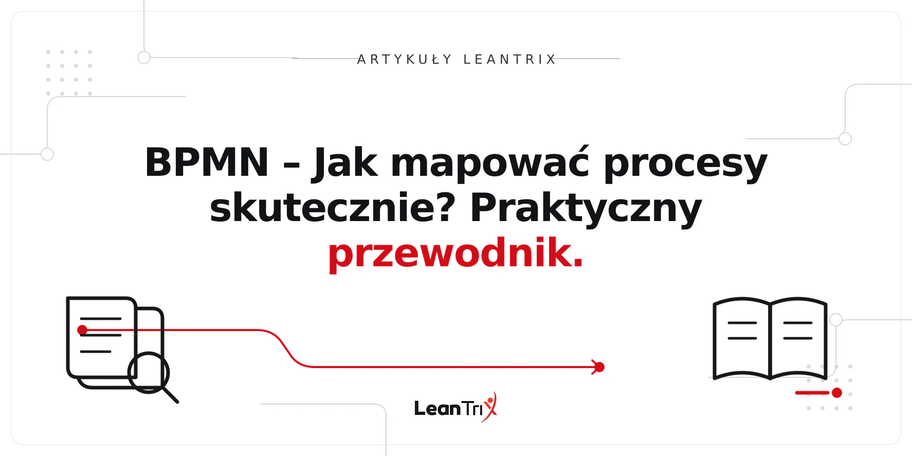 BPMN – Jak mapować procesy skutecznie? Praktyczny przewodnik.