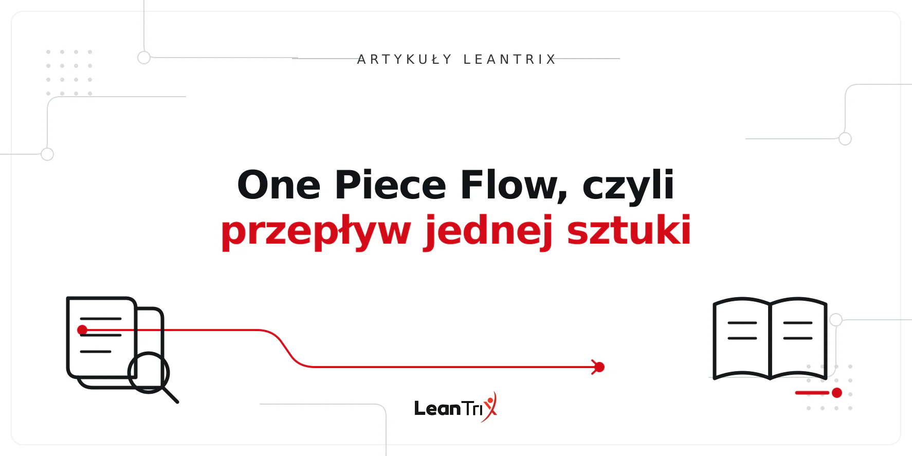 One Piece Flow, czyli przepływ jednej sztuki