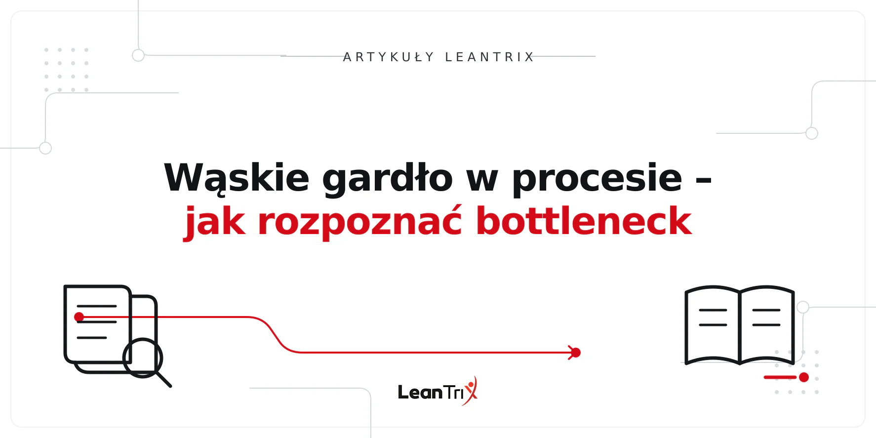 Wąskie gardło w procesie – jak rozpoznać bottleneck