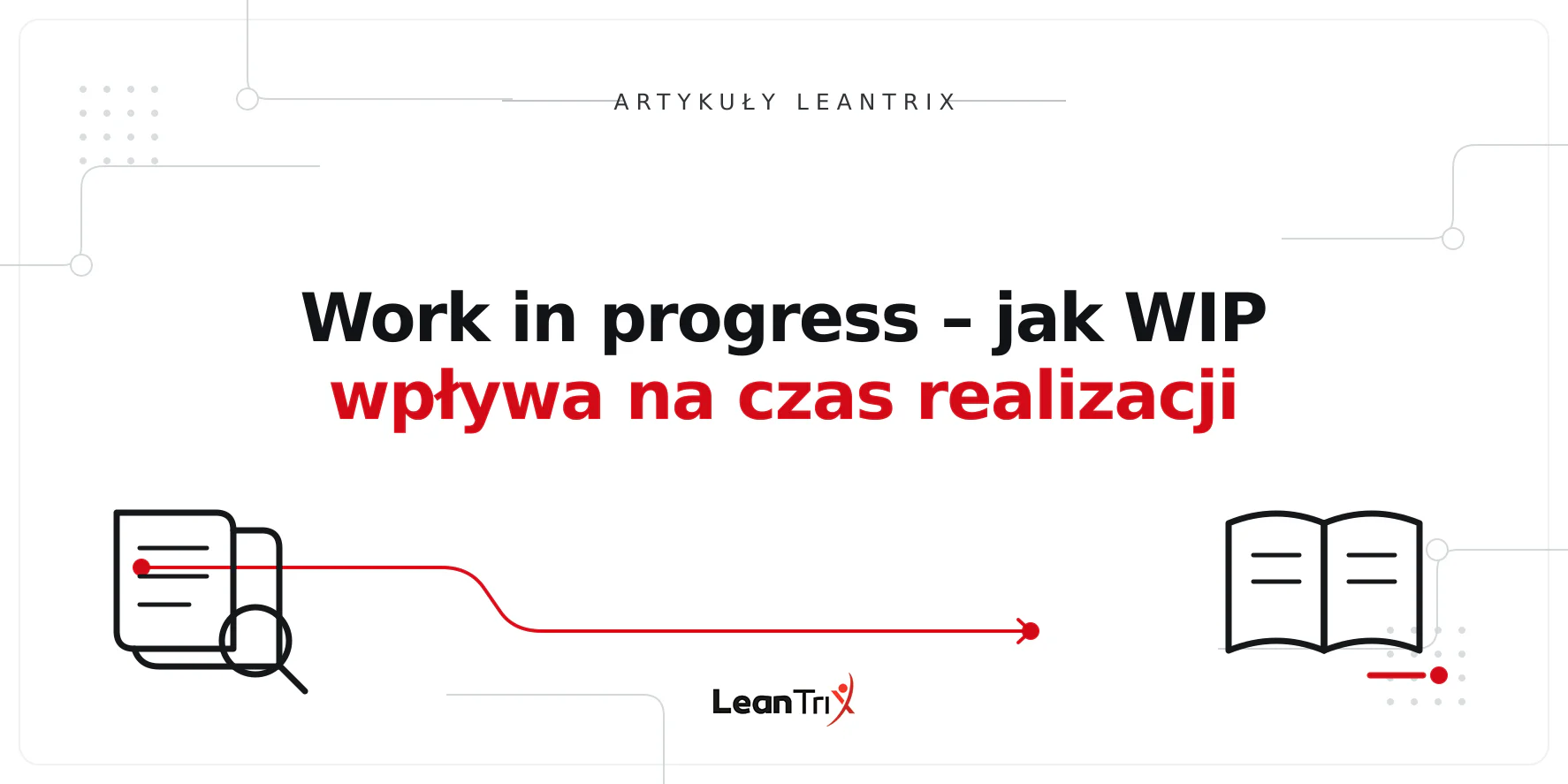 Work in progress – jak WIP wpływa na czas realizacji