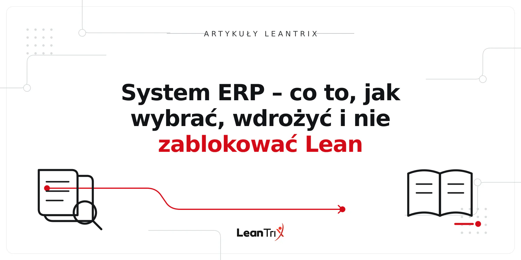 System ERP – co to, jak wybrać, wdrożyć i nie zablokować Lean