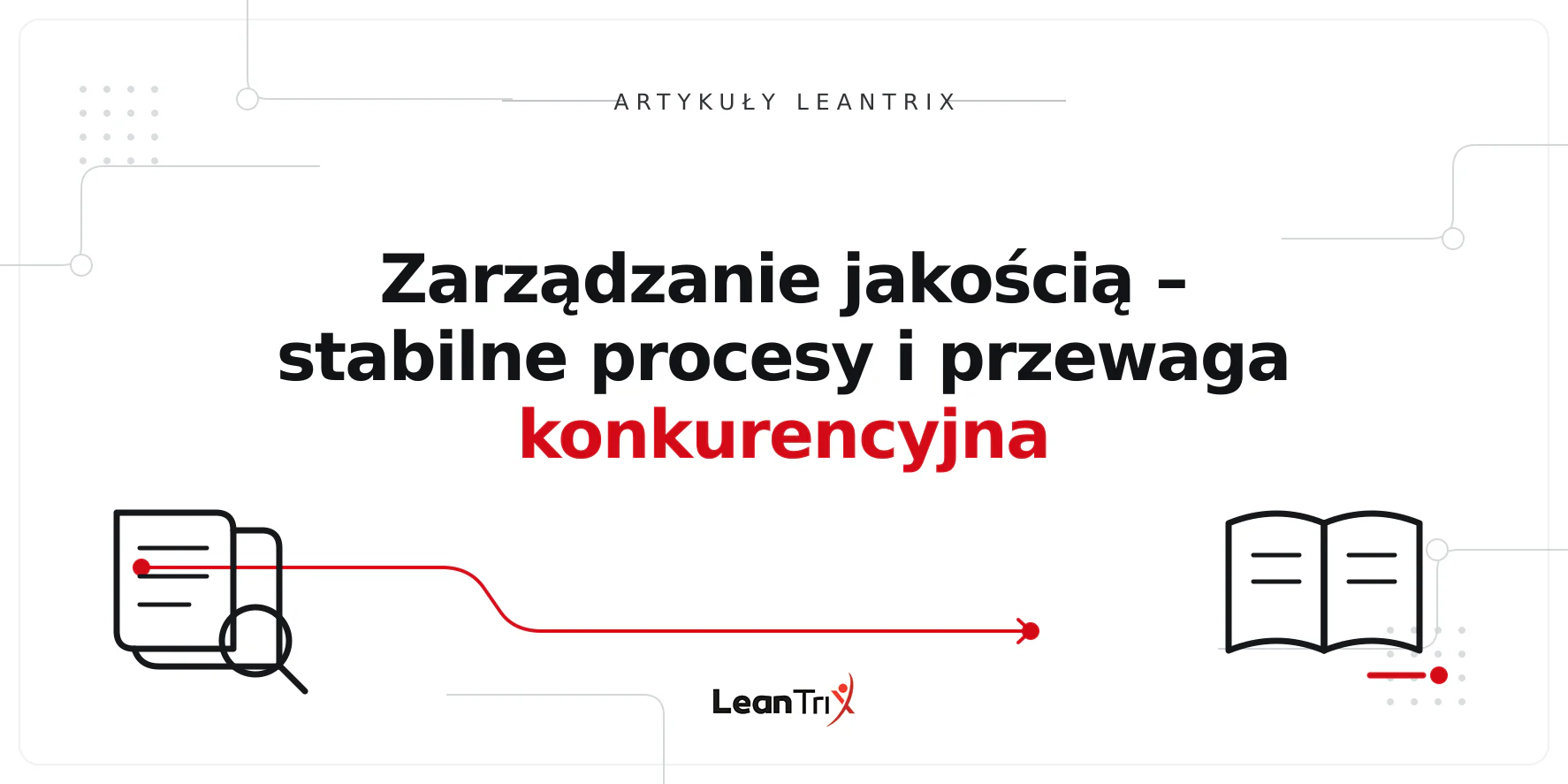 Zarządzanie jakością – stabilne procesy i przewaga konkurencyjna