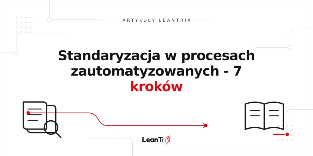 Standaryzacja w procesach zautomatyzowanych - 7 kroków