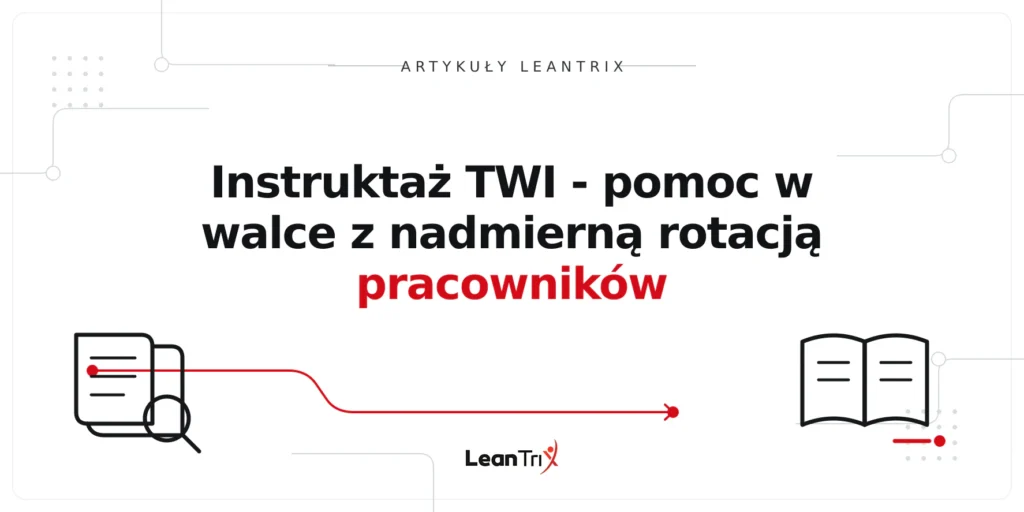 Instruktaż TWI - pomoc w walce z nadmierną rotacją pracowników