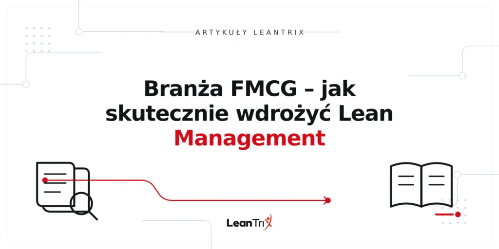 Branża FMCG – jak skutecznie wdrożyć Lean Management